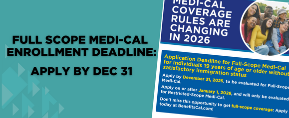 Full Scope Medi-Cal  Enrollment Deadline: Apply by Dec 31