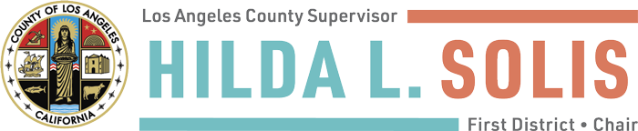 Los Angeles County Supervisor - Hilda Solis - First District and Chair
