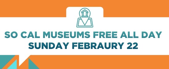 SoCal Museums Free All Day on February 22