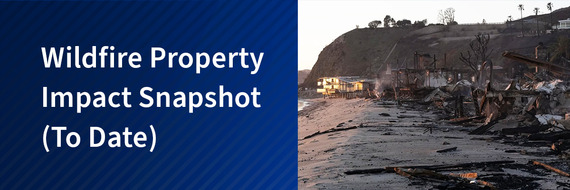 Wildfire Property Impact Snapshot (To Date)