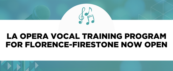 LA Opera Vocal Training Program for Florence-Firestone