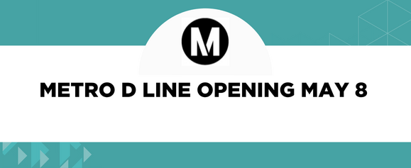 Metro D Line Opening May 8