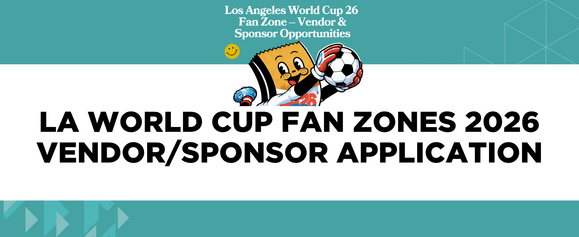 LA World Cup Fan Zones 2026 Vendor/Sponsor Application