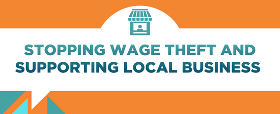 Stopping Wage Theft and Supporting Local Business