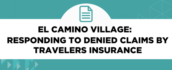 El Camino Village: Responding to Denied Claims by Travelers Insurance