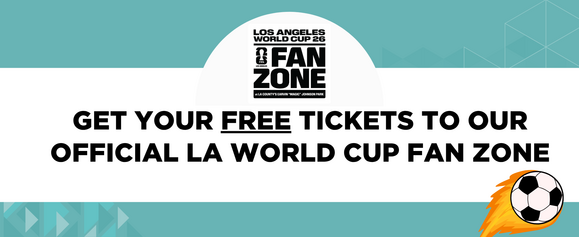 LA World Cup Fan Zone - Registration Open