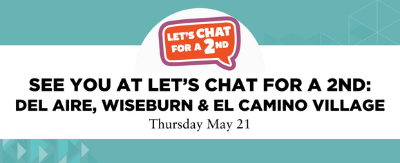 Let’s Chat for a 2nd - Del Aire, Wiseburn & El Camino Village - Thursday, May 21