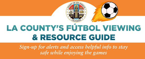 LA County's Fútbol Viewing & Resource Guide 