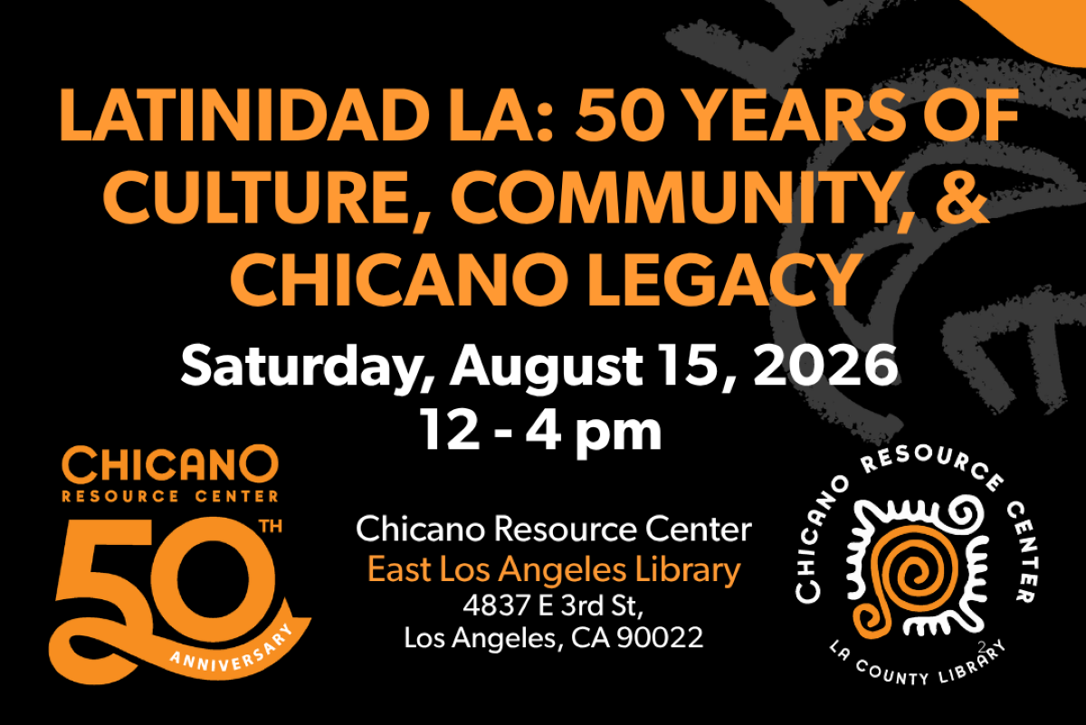 LA County Library Chicano Resource Center 50th Anniversary 