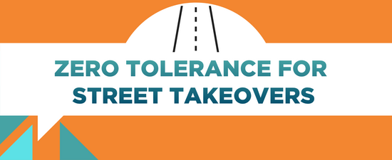 Zero Tolerance for Street Takeovers