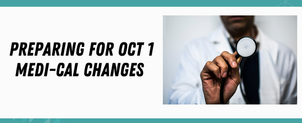 Preparing for Oct 1 Medi-Cal Changes 