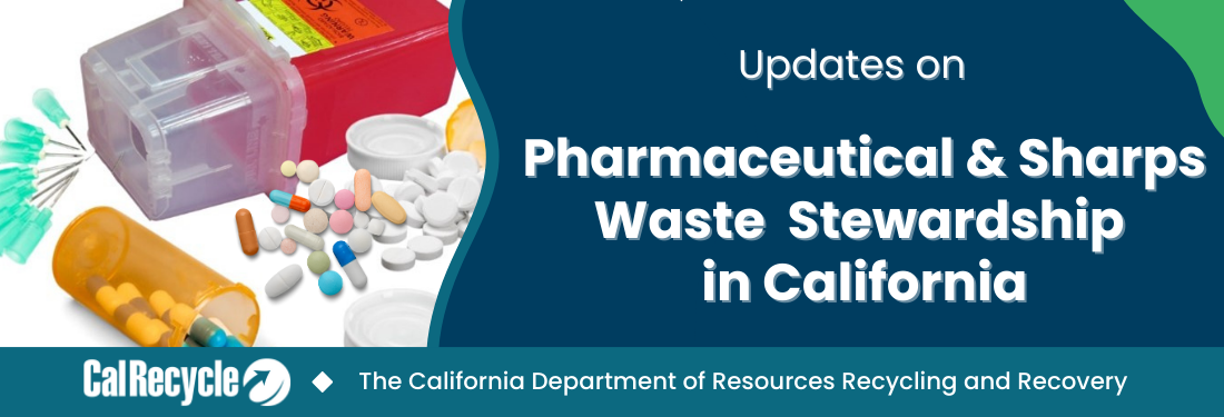 Pharmaceutical and Sharps Waste Stewardship in California