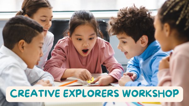 Creative Explorers Workshop