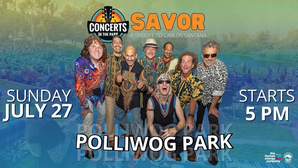 Graphic image for SAVOR the tribute band to Carlos Santana perform at the Polliwog Park Amphitheater on Sunday July 27 from 5 to 7 pm.