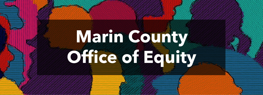 Marin County Office of Equity banner. Face silhouettes on multicolored cloth background