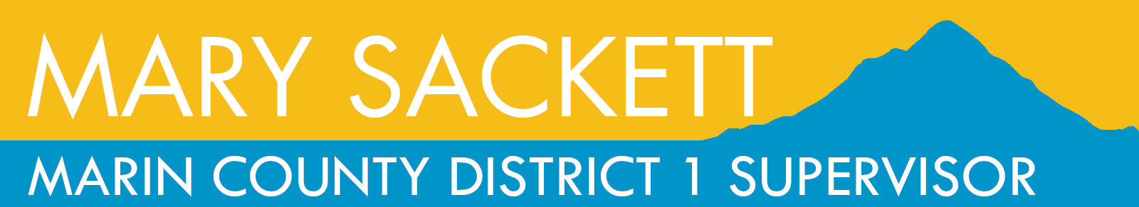 null Supervisor Mary Sackett, District 1. Header with blue and yellow background and outline of Mount Tam.