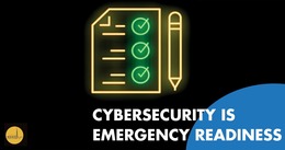 A neon-style illustration shows a checklist with three green checkmarks and a pencil.  Text reads "Cybersecurity is Emergency Readiness."
