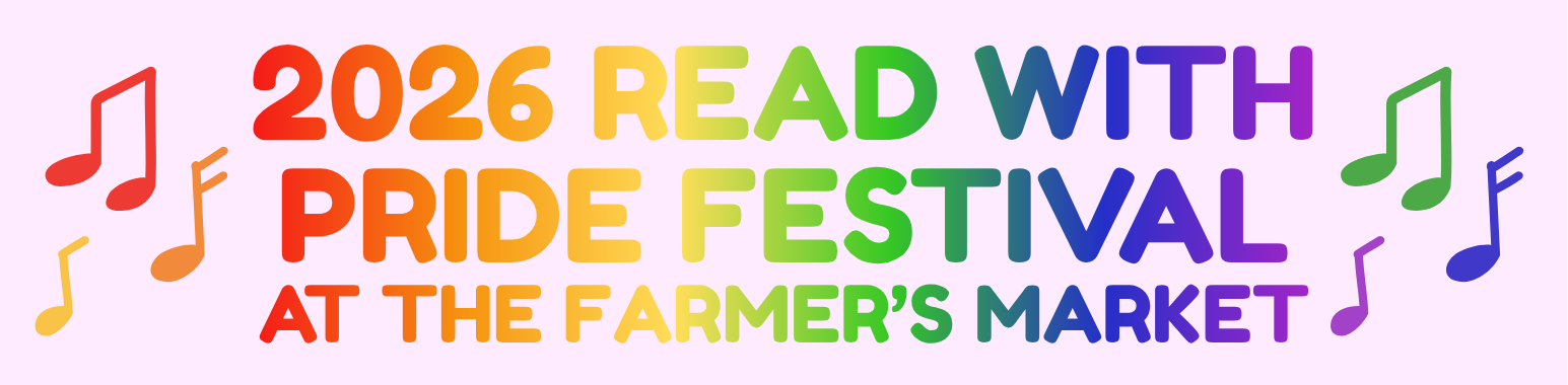 2026 Read with Pride Festival At the Farmer's Market