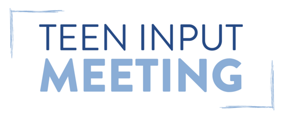 Teen Input Meeting Text