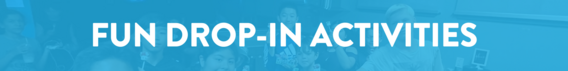 Fun Drop-In Activities