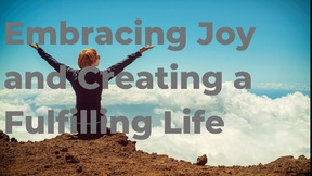Embracing a Fulfilling Life