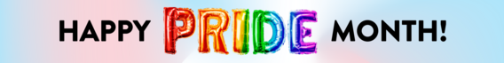 HAPPY PRIDE MONTH!