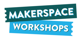 Makerspace Workshop