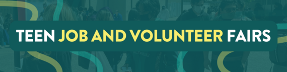 Teen Job and Volunteer Fairs