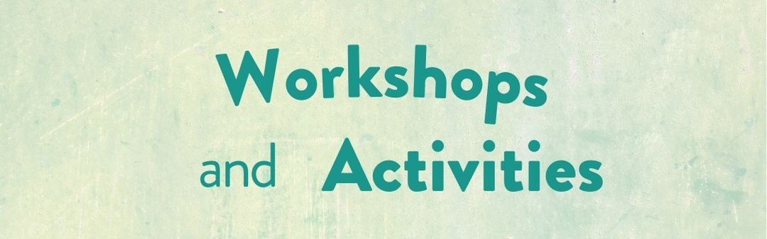 Workshops and activities