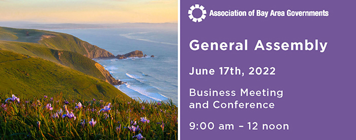 ABAG General Assembly June 17, 2022 Business Meeting and Conference 9 a.m. to noon