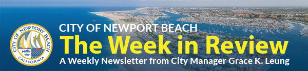 City of Newport Beach The Week in Review - a weekly newsletter from City Manager Grace K Leung