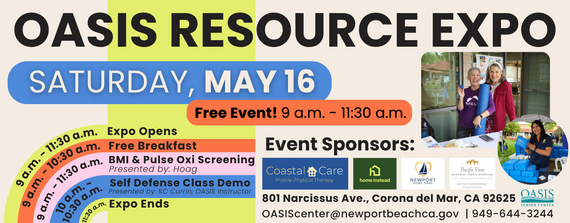 OASIS Resource Expo flyer Sat, May 16, 9–1130 a.m.; free breakfast, health screenings, self-defense demo; 801 Narcissus Ave, Corona del Mar.