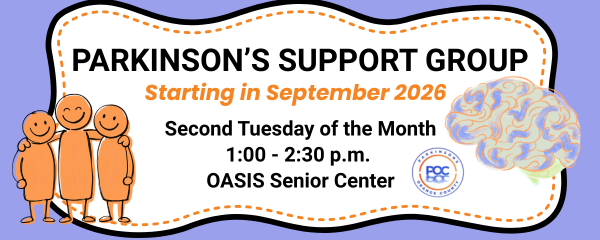Graphic for Parkinson's Support Group starting in September 2026. Second Tuesday of the month from 1-2 p.m. at Oasis Senior Center