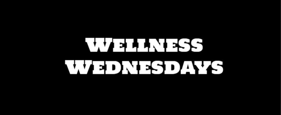 Wellness Wednesdays