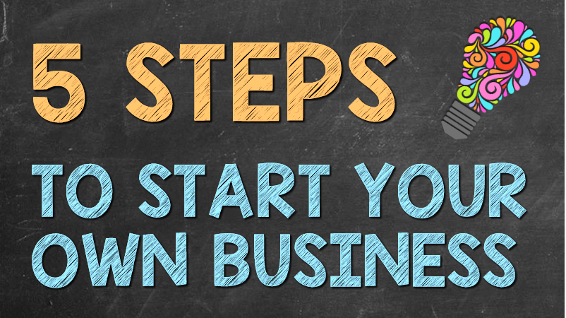 5 Steps to Starting your Business