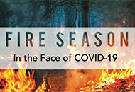 Fire Season in the face of COVID-19 text over a fire