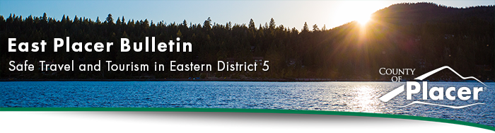 East Placer County District 5 Bulletin from Supervisor Cindy Gustafson