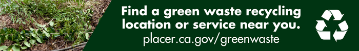 Find a green waste recycling location or service near you. placer.ca.gov/greenwaste