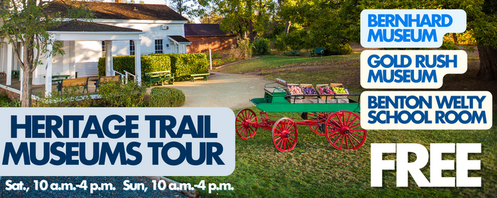 Heritage Trail Museums Tour Sat and Sunday 10 a.m.-4p.m. Bernhard Museum Gold Rush Museum and Benton Welty School Room