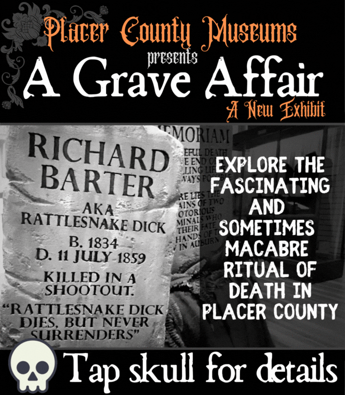 Click on this banner to check out Placer County Museums' new exhibit: a grave affair