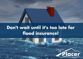 Reminder to secure flood insurance in Placer County