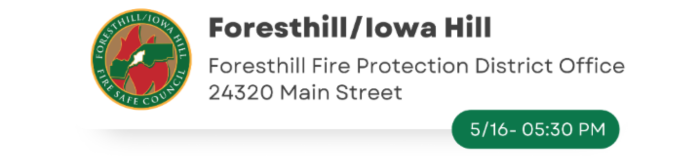 Fire Safe Council Meeting - May 16 5:30 p.m. - Foresthill - Iowa Hill - Foresthill Fire Protection District - 24320 Main street