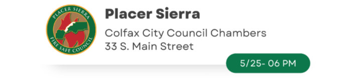 Fire Safe Council Meeting - May 25, 6 p.m. - Placer Sierra FSC - Colfax City Council Chambers - 33 S. Main Street