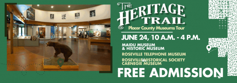 Free admission to the Heritage Trail Placer County Museums Tour
