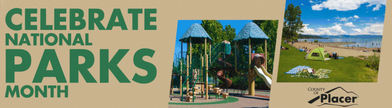 National Parks Month. Enjoy Placer County parks