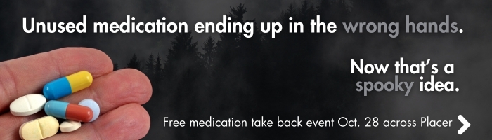 Unused medication ending up in the wrong hands. Now that's a spooky idea. Free medication take back event Oct. 28 across Placer