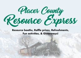 Placer County Resource Express. Resource booths, raffle prizes, refreshments, fun activities, and giveaways!