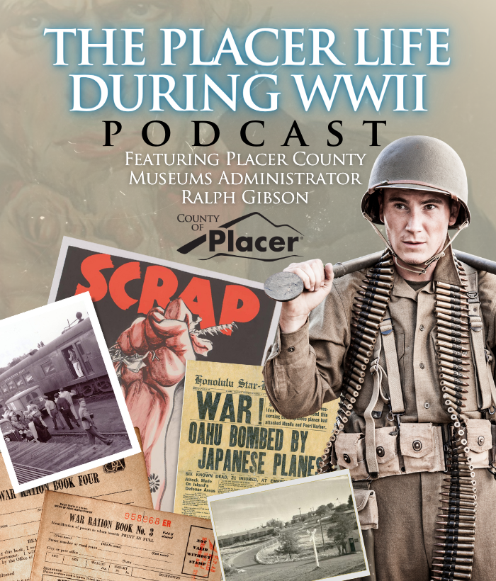 The Placer life during WWII podcast featuring Placer County Museums Administrator Ralph Gibson. WWII soldier and artifacts in background