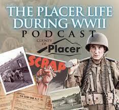 Placer Life during WWII