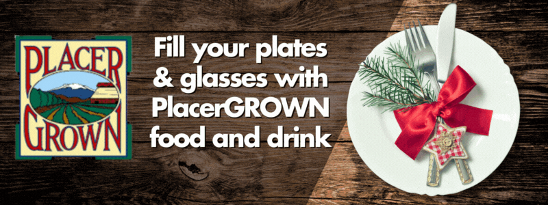 Fill your plates and glasses with PlacerGROWN food and drink. Visit an "open year round" farmers' market near you